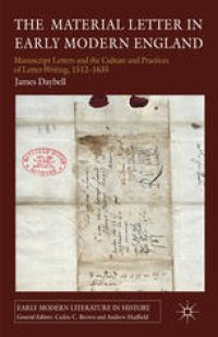 cover of the book The Material Letter in Early Modern England: Manuscript Letters and the Culture and Practices of Letter-Writing, 1512–1635