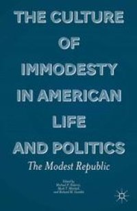 cover of the book The Culture of Immodesty in American Life and Politics: The Modest Republic