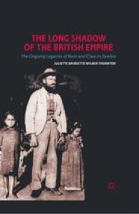 cover of the book The Long Shadow of the British Empire: The Ongoing Legacies of Race and Class in Zambia