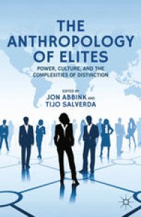 cover of the book The Anthropology of Elites: Power, Culture, and the Complexities of Distinction