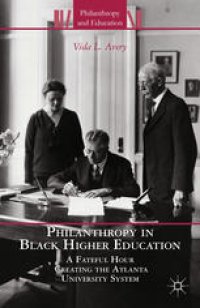 cover of the book Philanthropy in Black Higher Education: A Fateful Hour Creating the Atlanta University System