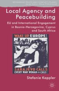 cover of the book Local Agency and Peacebuilding: EU and International Engagement in Bosnia-Herzegovina, Cyprus and South Africa