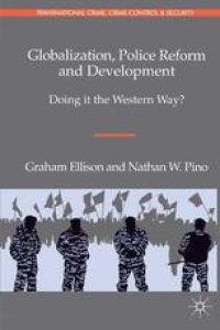 cover of the book Globalization, Police Reform and Development: Doing it the Western Way?