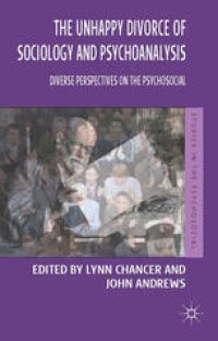 cover of the book The Unhappy Divorce of Sociology and Psychoanalysis: Diverse Perspectives on the Psychosocial