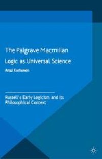 cover of the book Logic as Universal Science: Russell’s Early Logicism and Its Philosophical Context