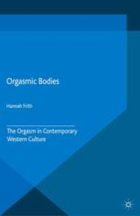 cover of the book Orgasmic Bodies: The Orgasm in Contemporary Western Culture