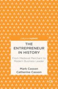 cover of the book The Entrepreneur in History: From Medieval Merchant to Modern Business Leader