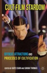 cover of the book Cult Film Stardom: Offbeat Attractions and Processes of Cultification