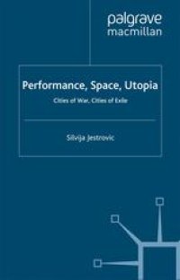 cover of the book Performance, Space, Utopia: Cities of War, Cities of Exile