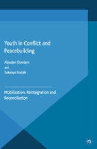 cover of the book Youth in Conflict and Peacebuilding: Mobilization, Reintegration and Reconciliation