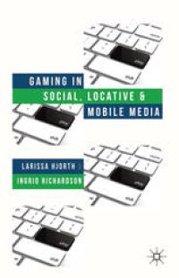 cover of the book Gaming in Social, Locative, and Mobile Media