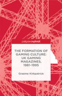 cover of the book The Formation of Gaming Culture: UK Gaming Magazines, 1981–1995