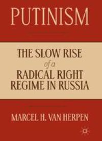 cover of the book Putinism: The Slow Rise of a Radical Right Regime in Russia