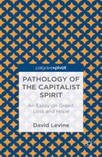 cover of the book Pathology of the Capitalist Spirit: An Essay on Greed, Hope, and Loss