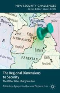 cover of the book The Regional Dimensions to Security: Other Sides of Afghanistan