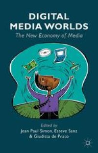 cover of the book Digital Media Worlds: The New Economy of Media