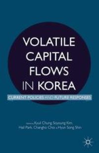 cover of the book Volatile Capital Flows in Korea: Current Policies and Future Responses