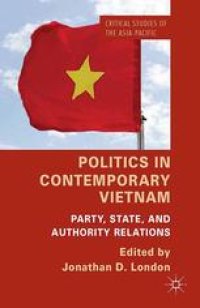 cover of the book Politics in Contemporary Vietnam: Party, State, and Authority Relations