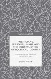 cover of the book Politicians, Personal Image and the Construction of Political Identity: A Comparative Study of the UK and Italy