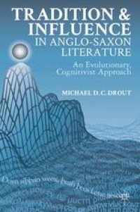 cover of the book Tradition and Influence in Anglo-Saxon Literature: An Evolutionary, Cognitivist Approach