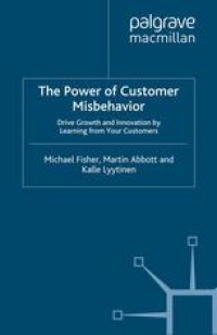 cover of the book The Power of Customer Misbehavior: Drive Growth and Innovation by Learning from Your Customers