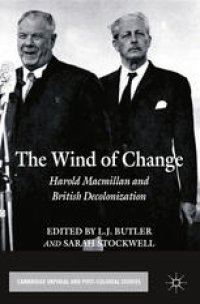 cover of the book The Wind of Change: Harold Macmillan and British Decolonization