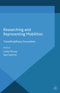 cover of the book Researching and Representing Mobilities: Transdisciplinary Encounters