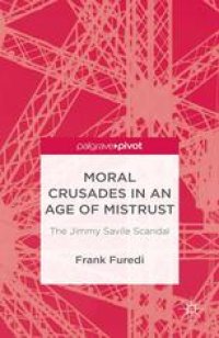 cover of the book Moral Crusades in an Age of Mistrust: The Jimmy Savile Scandal