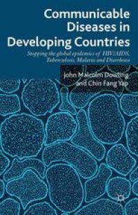 cover of the book Communicable Diseases in Developing Countries: Stopping the Global Epidemics of HIV/AIDS, Tuberculosis, Malaria and Diarrhea