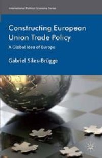 cover of the book Constructing European Union Trade Policy: A Global Idea of Europe