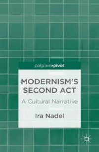 cover of the book Modernism’s Second Act: A Cultural Narrative