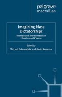 cover of the book Imagining Mass Dictatorships: The Individual and the Masses in Literature and Cinema