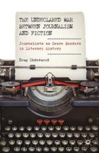 cover of the book The Undeclared War between Journalism and Fiction: Journalists as Genre Benders in Literary History