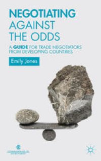 cover of the book Negotiating Against the Odds: A Guide for Trade Negotiators from Developing Countries