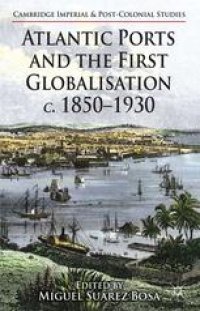 cover of the book Atlantic Ports and the First Globalisation, c. 1850–1930