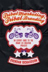 cover of the book Tribal Marketing, Tribal Branding: An Expert Guide to the Brand Co-creation Process