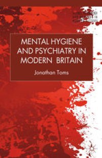 cover of the book Mental Hygiene and Psychiatry in Modern Britain