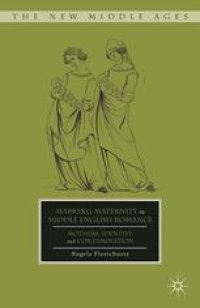 cover of the book Marking Maternity in Middle English Romance: Mothers, Identity, and Contamination