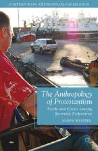 cover of the book The Anthropology of Protestantism: Faith and Crisis among Scottish Fishermen