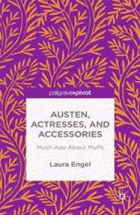 cover of the book Austen, Actresses and Accessories: Much Ado About Muffs