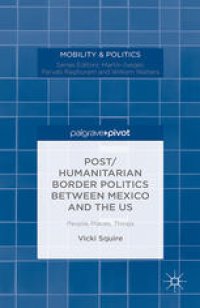 cover of the book Post/Humanitarian Border Politics between Mexico and the US: People, Places, Things