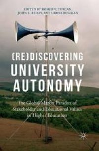 cover of the book (Re)Discovering University Autonomy: The Global Market Paradox of Stakeholder and Educational Values in Higher Education