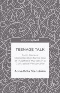 cover of the book Teenage Talk: From General Characteristics to the Use of Pragmatic Markers in a Contrastive Perspective