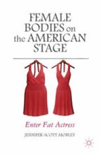 cover of the book Female Bodies on the American Stage: Enter Fat Actress