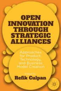 cover of the book Open Innovation through Strategic Alliances: Approaches for Product, Technology, and Business Model Creation