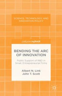 cover of the book Bending the Arc of Innovation: Public Support of R&D in Small, Entrepreneurial Firms