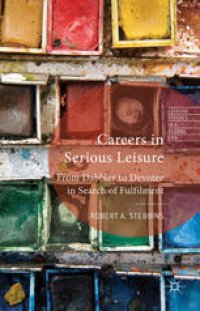 cover of the book Careers in Serious Leisure: From Dabbler to Devotee in Search of Fulfillment