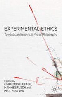 cover of the book Experimental Ethics: Toward an Empirical Moral Philosophy