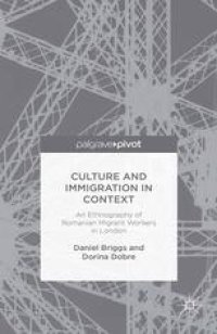 cover of the book Culture and Immigration in Context: An Ethnography of Romanian Migrant Workers in London