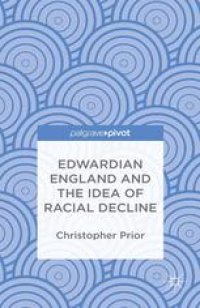 cover of the book Edwardian England and the Idea of Racial Decline: An Empire’s Future